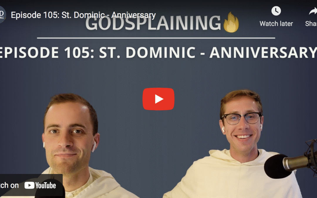 Video: Godsplaining Podcast | Saint Dominic — Anniversary