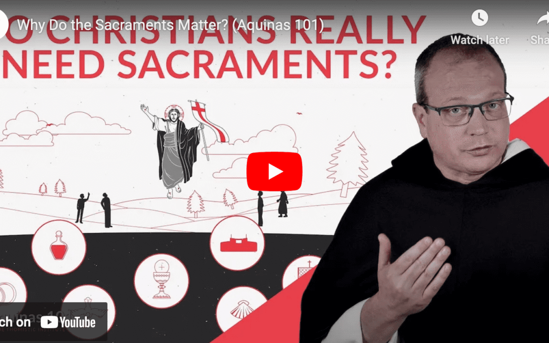 Video: Fr. Thomas Joseph White, O.P. on the Sacraments | Aquinas 101