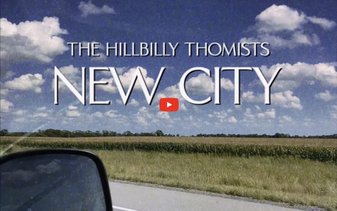 Music Video: The Hillbilly Thomists | New City