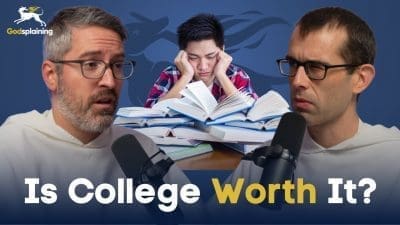 Is College Worth It? | Fr. Bonaventure Chapman & Fr. Joseph-Anthony Kress