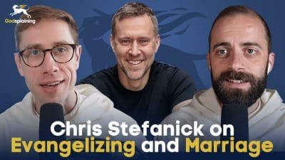 Guestsplaining: Chris Stefanick on Evangelizing and Marriage | Fr. Jacob-Bertrand Janczyk & Fr. Gregory Pine