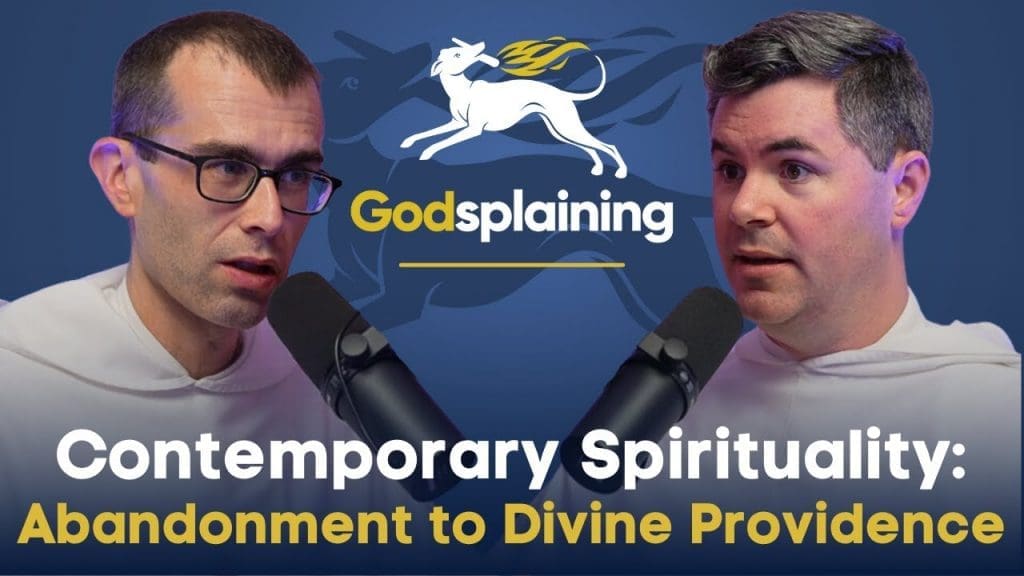 Contemporary Spirituality: Abandonment to Divine Providence | Fr. Bonaventure & Fr. Patrick Briscoe