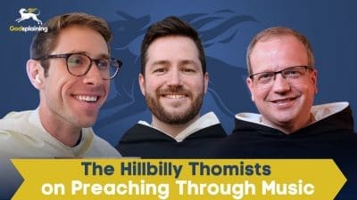 Guestsplaining: The Hillbilly Thomists on Preaching Through Music | Fr. Jacob-Bertrand Janczyk