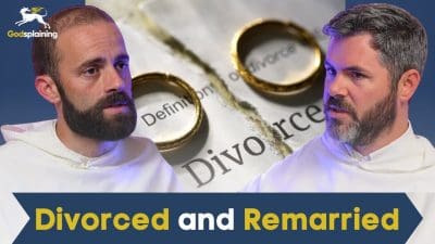 Divorced and Remarried | Fr. Gregory Pine & Fr. Patrick Briscoe