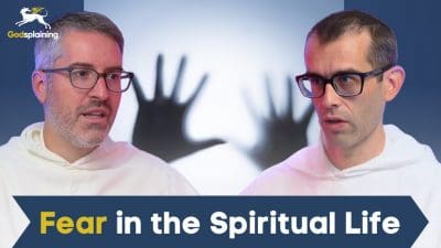 Fear in the Spiritual Life | Fr. Joseph-Anthony Kress & Fr. Bonaventure Chapman