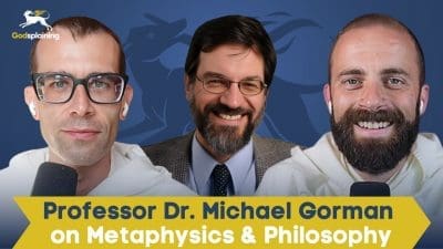 Guestsplaining: Dr. Michael Gorman on Metaphysics & Philosophy | Fr. Bonaventure Chapman & Fr. Gregory Pine