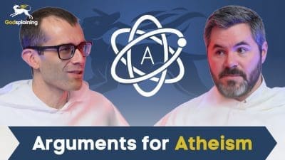 Arguments for Atheism, Bases for Belief | Fr. Bonaventure Chapman & Fr. Patrick Briscoe