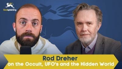 Guestsplaining: Rod Dreher on the Occult, UFO’s and the Hidden World | Fr. Gregory Pine