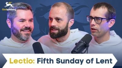Lectio: Fifth Sunday of Lent | Fr. Patrick Briscoe, Fr. Gregory Pine & Fr. Bonaventure Chapman
