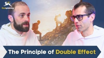 The Principle of Double Effect | Fr. Gregory Pine & Fr. Bonaventure Chapman